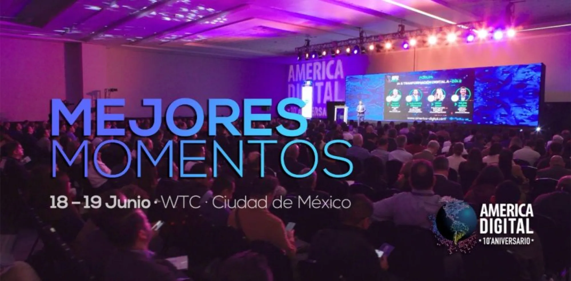 Mejores momentos 10° Congreso America Digital México 2025